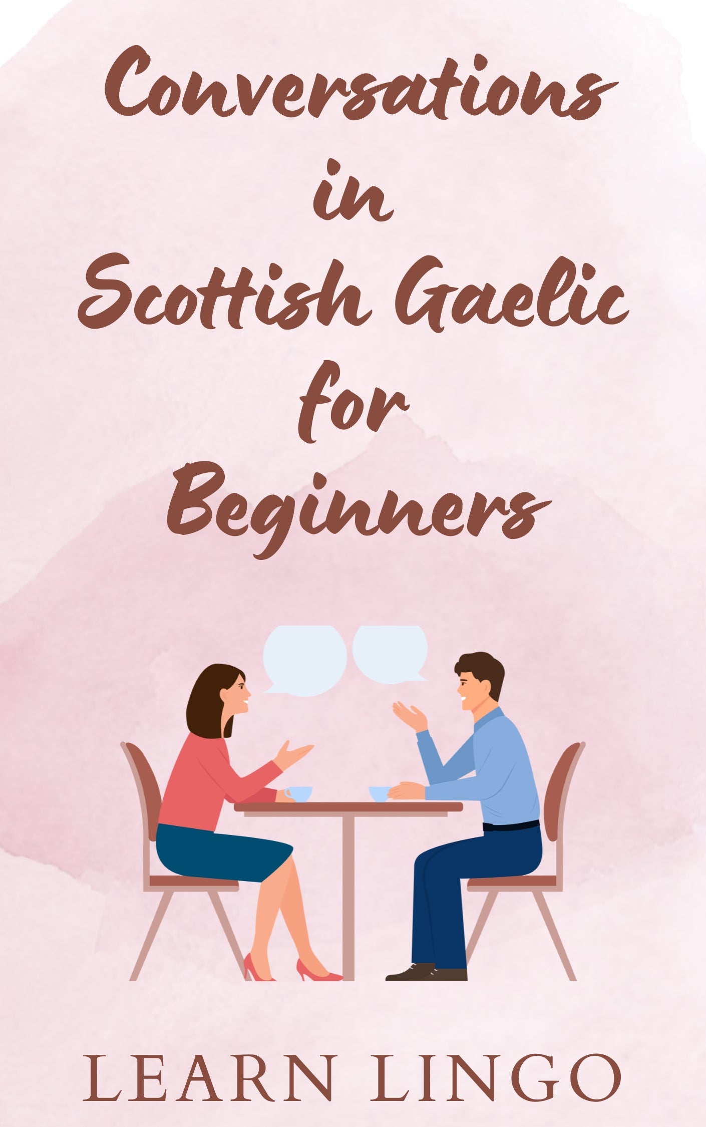 Conversations in Scottish Gaelic for Beginners: Short Natural Dialogues to Boost Your Confidence & Improve Your Spoken Scottish Gaelic!