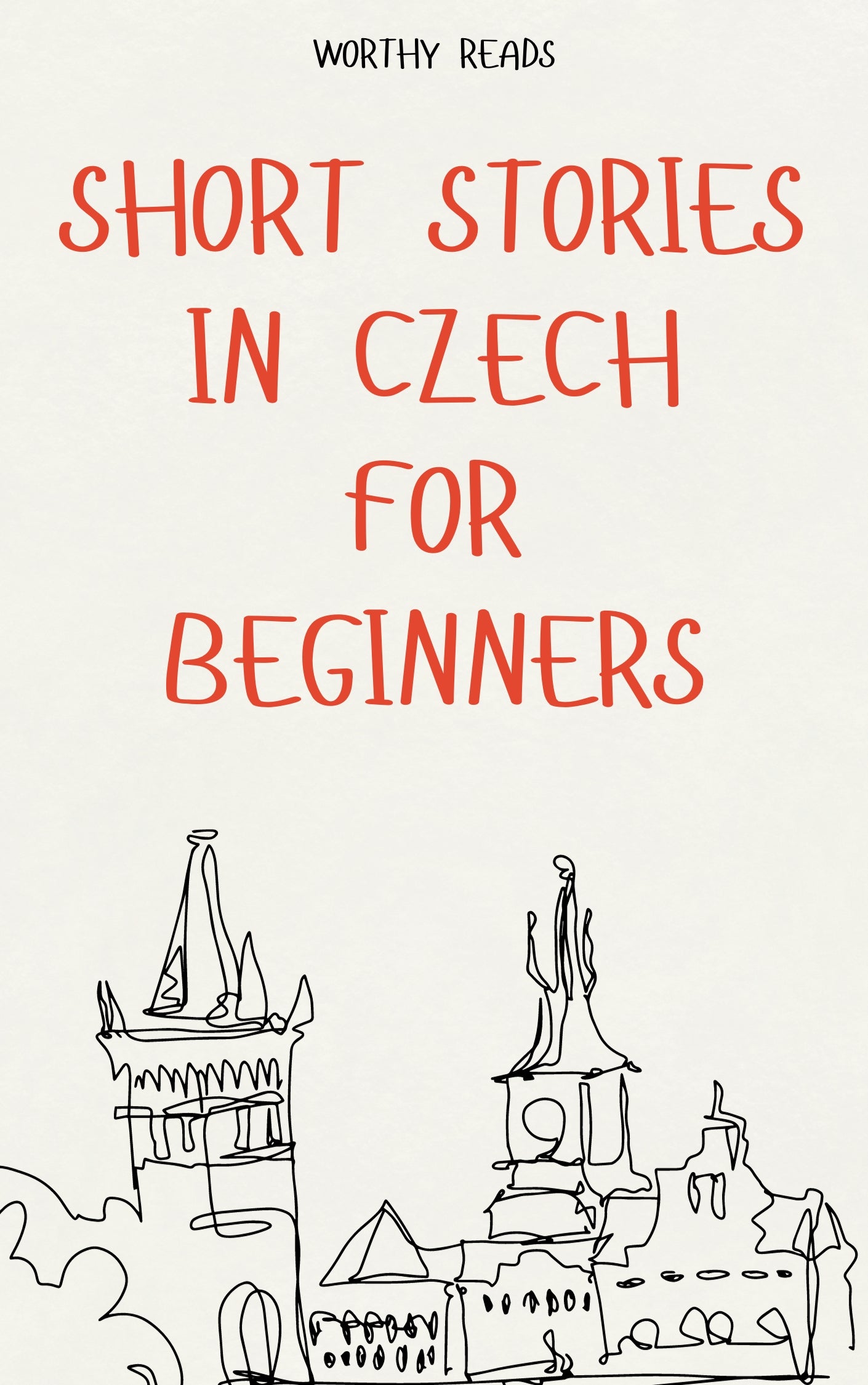 Short Stories in Czech for Beginners: Expand Your Vocabulary and Learn Czech through Engaging Stories with Parallel English Text!