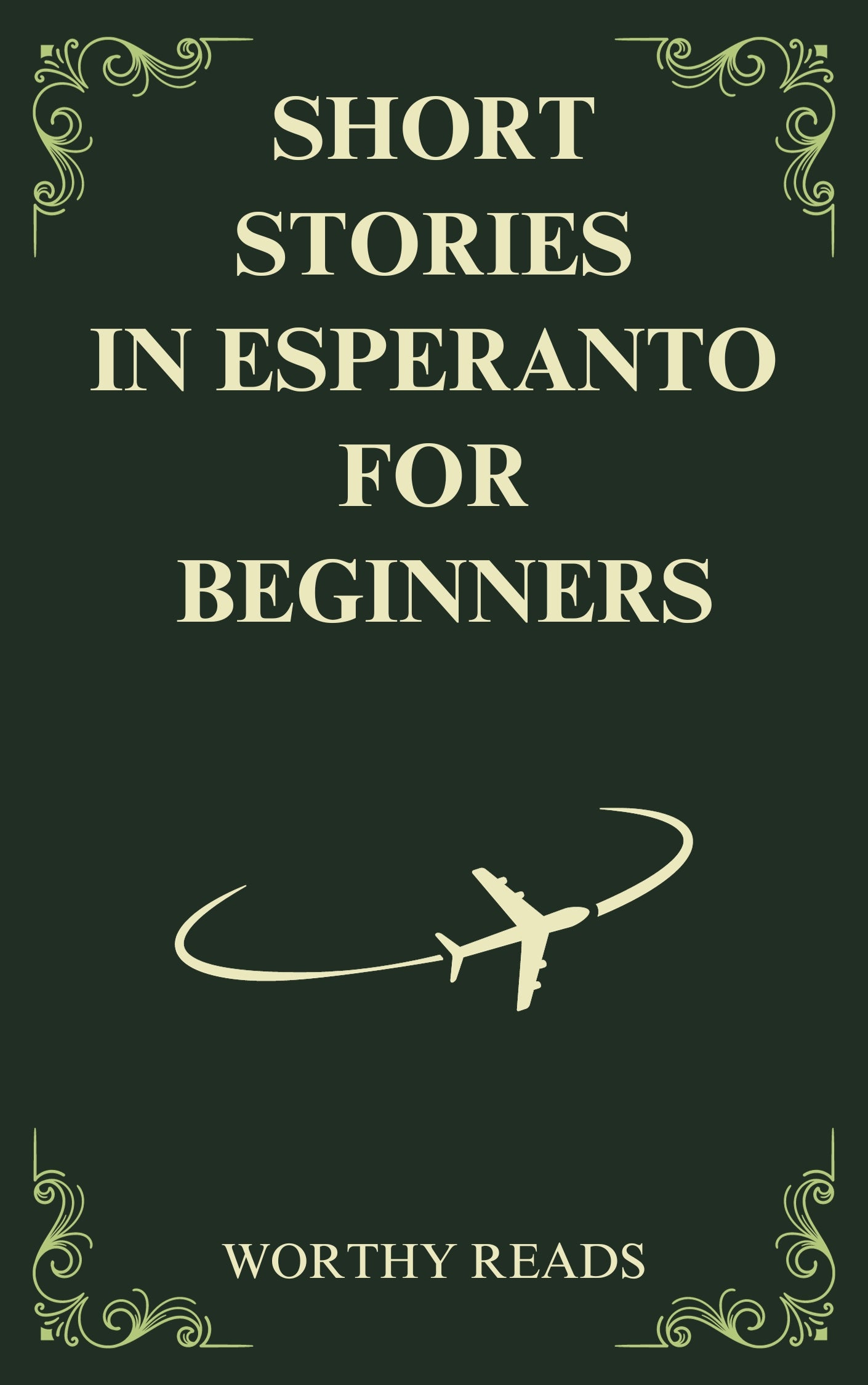 Short Stories in Esperanto for Beginners: Expand Your Vocabulary and Learn Esperanto through Engaging Stories with Parallel English Text!