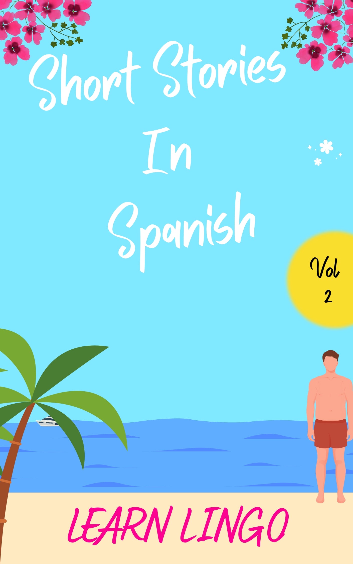 Short Stories in Spanish for Intermediate Learners (Volume 2): 20 Advanced Short Stories to Grow Your Vocabulary and Learn Spanish the Fun Way!